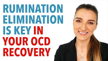Rumination Elimination Is Key In Your OCD Recovery