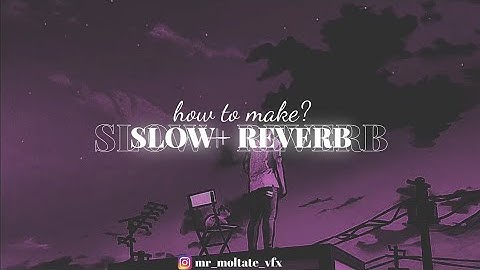 how to make (SLOW & REVERB) song on ANDROID 🔥🔥 ? Tips and trickS