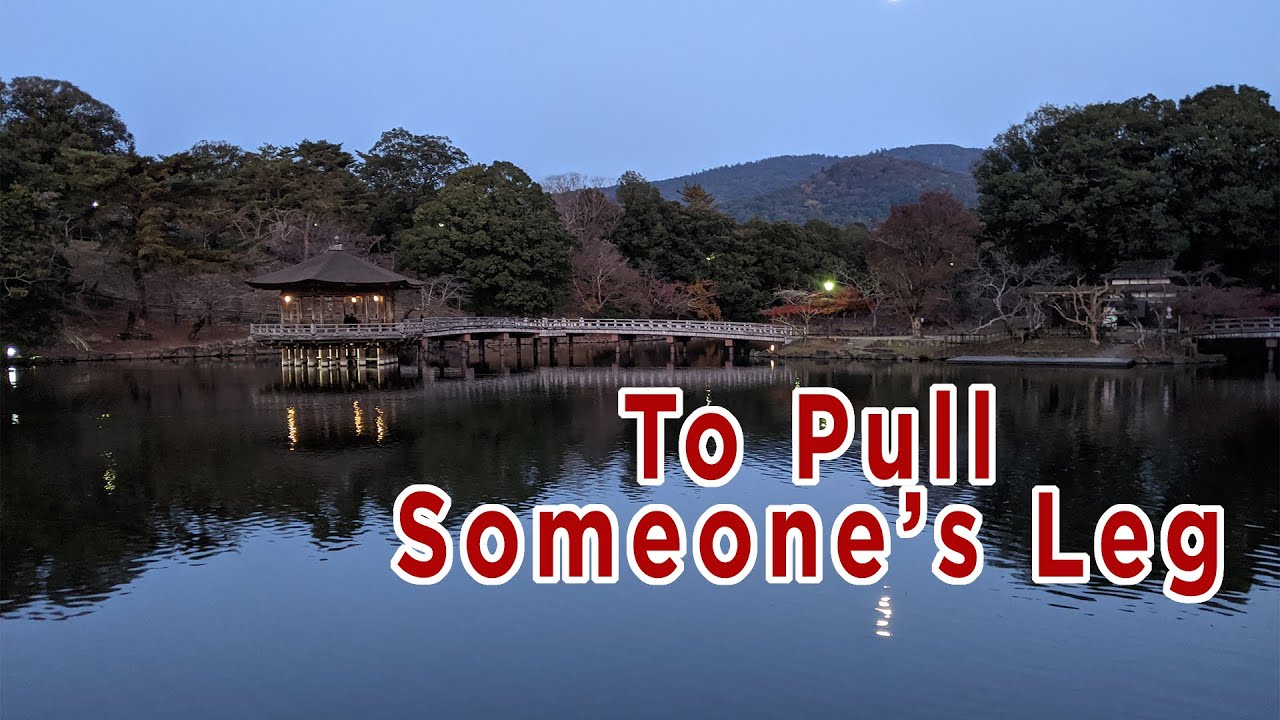 To Pull Someone s Leg YouTube