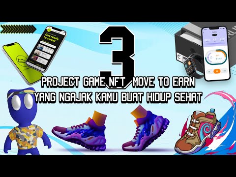 3 Project NFT Game Move To Earn Yang Bisa Kamu Coba