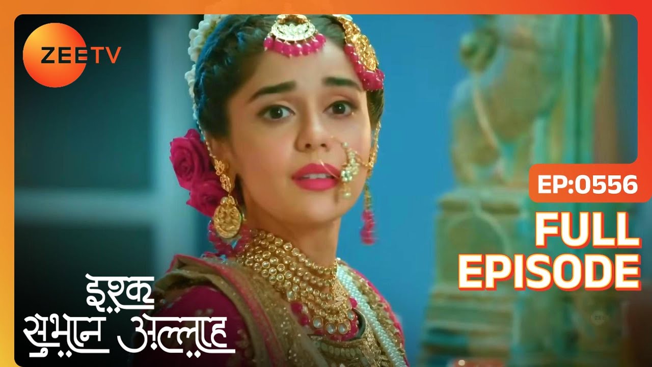  Zara        Ishq subhan allah  Full Ep 556  Zee TV