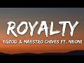 Egzod Maestro Chives Royalty Lyrics Ft Neoni 25 Min 