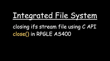 closing ifs stream file using C API close in RPGLE AS400