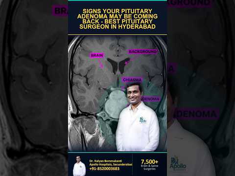 Signs Your Pituitary Adenoma May Be Coming Back - Best Pituitary Surgeon in Hyderabad