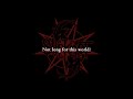 Slipknot - Not Long For This World [Lyrics Video]