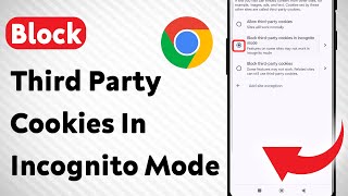 How To Block Third Party Cookies In Incognito Mode On Google Chrome (Updated)