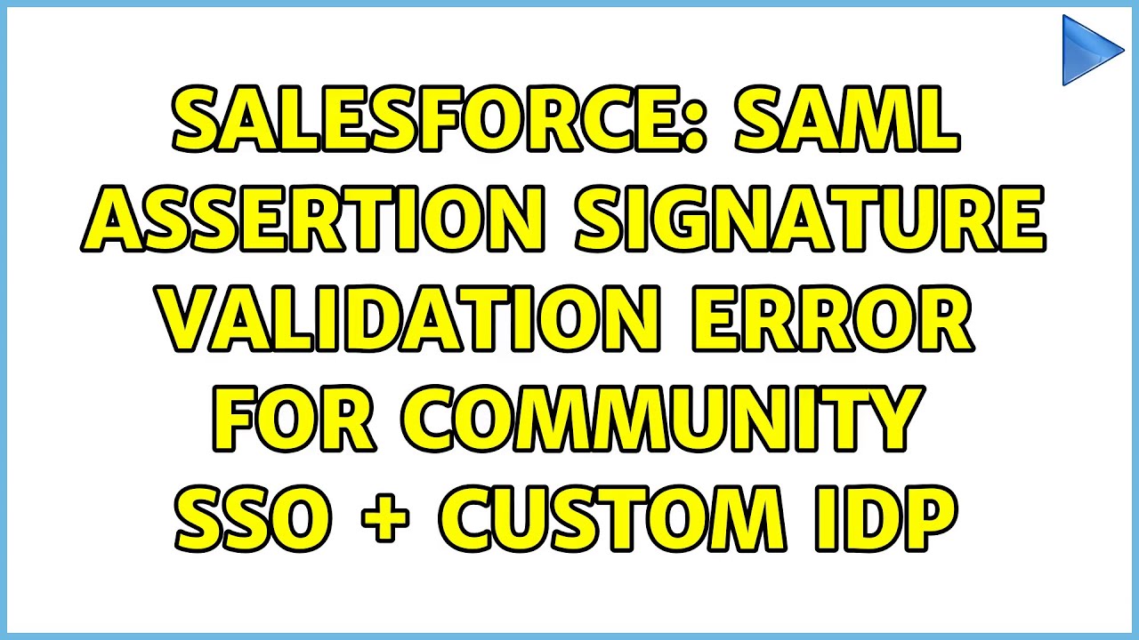 Salesforce: SAML Assertion Signature Validation Error For Community SSO ...