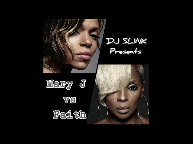 Faith vs Mary J Blige Mix class=