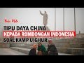 Tipu Daya China Kepada Rombongan Indonesia di Kamp Uighur | Buka Mata