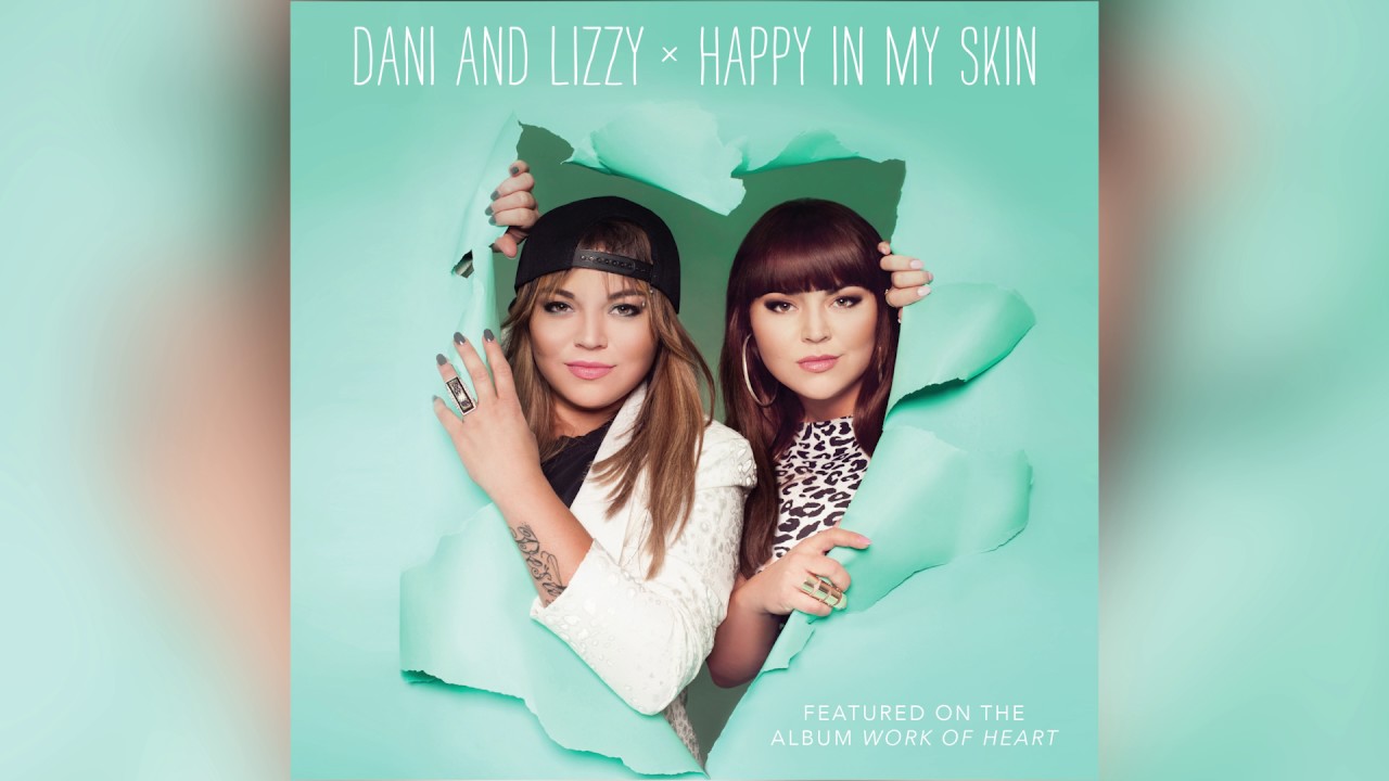 Dani and Lizzy - Happy In My Skin Official Audio - YouTube