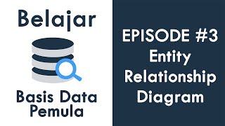 EPISODE  #3 - Entity Relationship Diagram (ERD) - Tutorial Basis Data Dasar Bahasa Indonesia