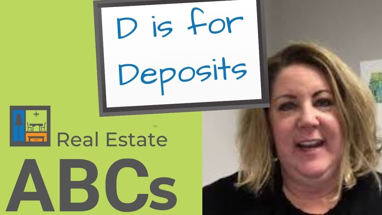 D is for Deposits | Real Estate ABCs