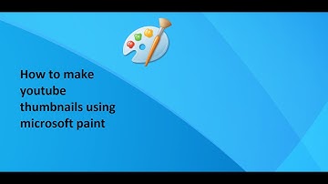 How to make Youtube thumbnails using microsoft paint