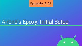 Airbnb's Epoxy: Initial Setup screenshot 2