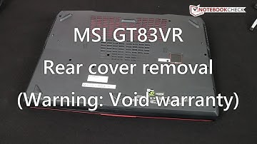 MSI GT83VR Cover removal  and internals. Look inside!