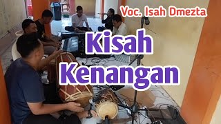Kisah Kenangan - Voc. Isah Dmezta - Edisi latihan