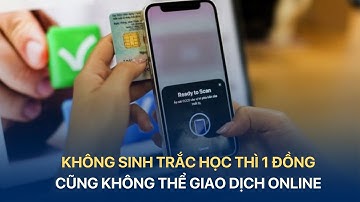 KHÔNG SINH TRẮC HỌC THÌ 1 ĐỒNG CŨNG KHÔNG THỂ GIAO DỊCH ONLINE | VTV Index