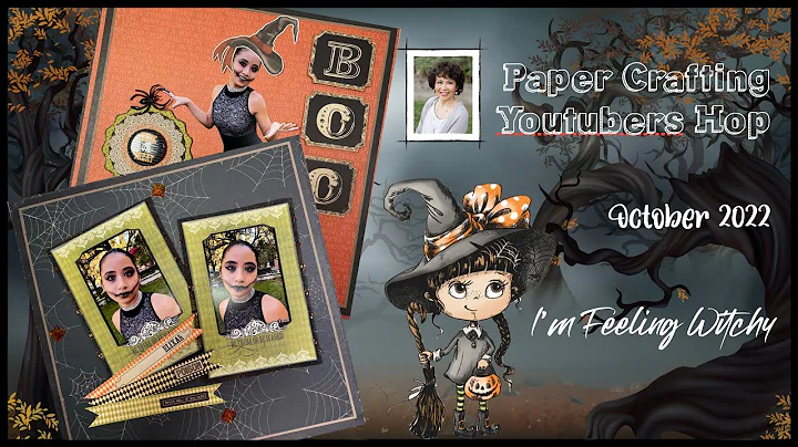 BOO Scrapbook Layout | Paper Crafting Youtubers Hop Oct 2022 IM FEELING WITCHY