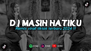 DJ MASIH HATIKU | SUNGGUHKAH AKU UNTUKMU | REMIX VIRAL TIKTOK 2024 [BOOTLEG]