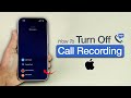 How To Turn Off Call Recording On iPhone?