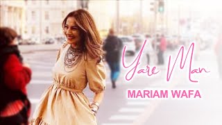 Mariam Wafa - YARE MAN / مریم وفا - یار من