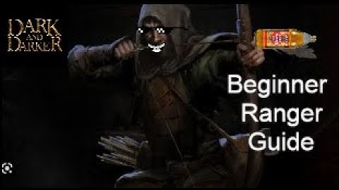Dark and Darker BEGINNER RANGER GUIDE!!! Basics+Tips and more!