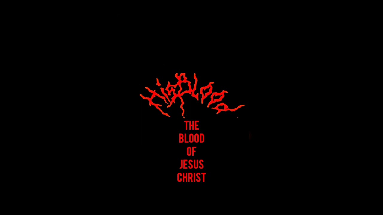 HISBLOOD - THE BLOOD OF JESUS CHRIST