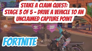 Drive a vehicle to an unclaimed Capture Point FORTNITE Quest Stage 3 of 5