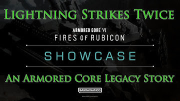 The Armored Core 6 Showcase -  Lightning Strikes Twice - An AC Legacy Story and Thank You