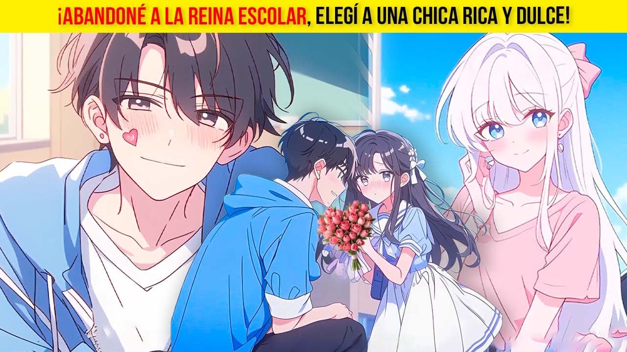 ¡ABANDONÉ a la REINA ESCOLAR, ELEGÍ a una CHICA RICA y DULCE | Aventura Cómic