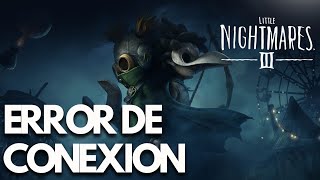 Little Nightmares III | SOLUTION: Connection Error/Connection Lost/Timed Out🎮
