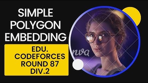 Simple Polygon Embedding | Codeforces Educational Round 87 Div.2 | #codechef #codeforces #leetcode