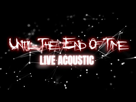 BREAK ME DOWN - Until The End Of Time [Live Acoustic]