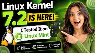 Linux Kernel 7.2 Is Here — I Tested It on Linux Mint