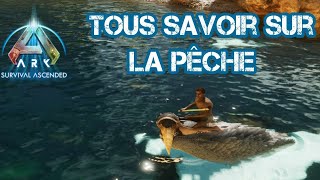 tous savoir sur la pêche sur ark survival ascended / tuto