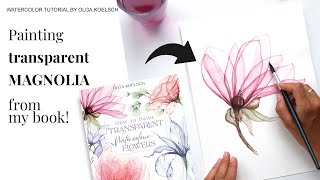Try THIS watercolor TECHNIQUE from my BOOK to paint TRANSPARENT magnolia easy!