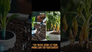 “Tap. Water. Grow. Let your phone care for your garden.”