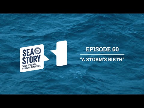 Ep. 60 A Storm's Birth | Sea Story Podcast - Navy Sailor Tracks Storms