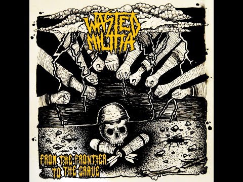 Wasted Militia - From the Frontier to the Grave [Full EP] 2017