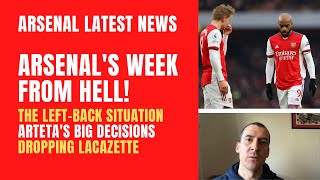 Arsenals week from hell, the left-back situation, Artetas big decisions, dropping Lacazette
