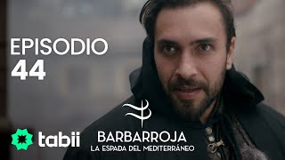 Barbarroja: La espada del Mediterráneo | Episodio 44