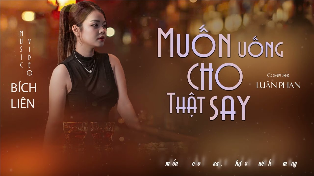 MUỐN UỐNG CHO THẬT SAY Bích Liên St Luân Phan auf YouTube ansehen