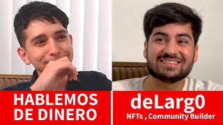 Hablando de Dinero #2 - deLarg0 | NFT Expert, Community Builder, YouTuber