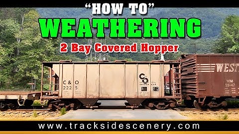 How-To Model Realistic Weathering - Covered Hopper - Budget Supplies