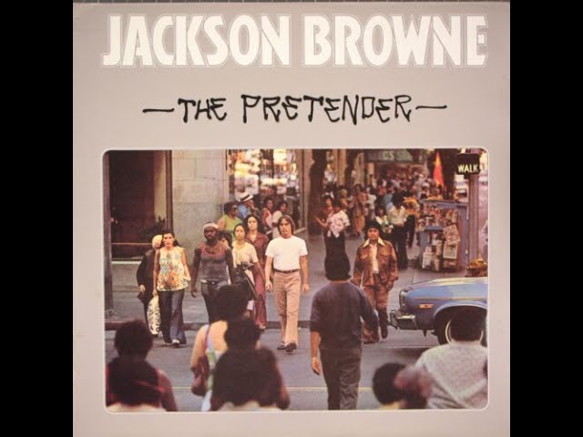 Jackson Browne - The Pretender (Remastered Version) - YouTube