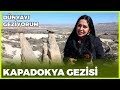 Dünyayı Geziyorum - Kapadokya | 15 Mart 2020