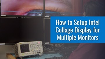 How to Setup Intel Collage Display for Multiple Monitors