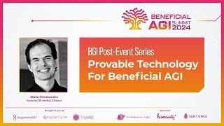 Steve Omohundro - Provable Technology For Beneficial AGI | BGI Post-Event Series
