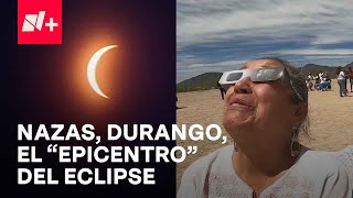 Eclipse Solar 2024: Dolores Hidalgo, en Nazas, Durango, se alistó para recibir miles de turistas