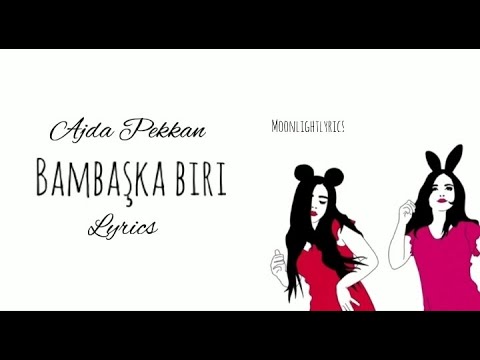 Ajda Pekkan - Bambaşka Biri (Sözleri) Lyrics